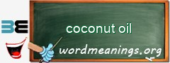 WordMeaning blackboard for coconut oil